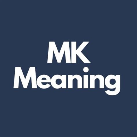 what is the meaning of mk